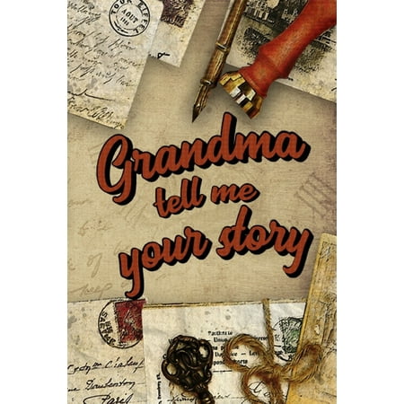 Grandma Tell Me Your Story : Book to be completed by your Grandmother - More than 80 questions to find out about her life - Space to write, paste photos or documents - Unique and original gift for Grandma's Day, her birthday or Christmas (Paperback)