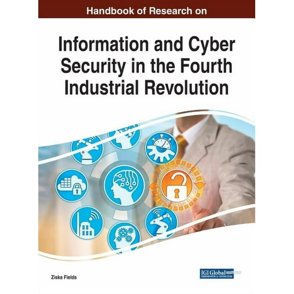 Handbook of Research on Information and Cyber Security in the Fourth Industrial Revolution (Hardcover)
