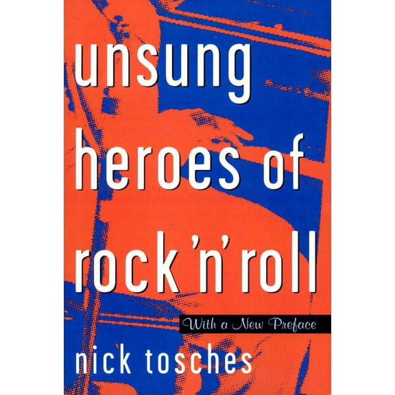 Unsung Heroes of Rock 'n' Roll: The Birth of Rock in the Wild Years Before Elvis, (Paperback)