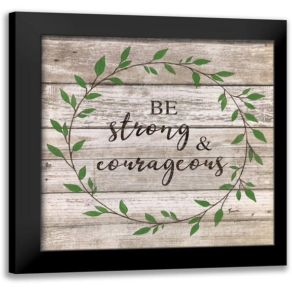 Tava Studios 12x12 Black Modern Framed Museum Art Print Titled - Be Strong and Courageous