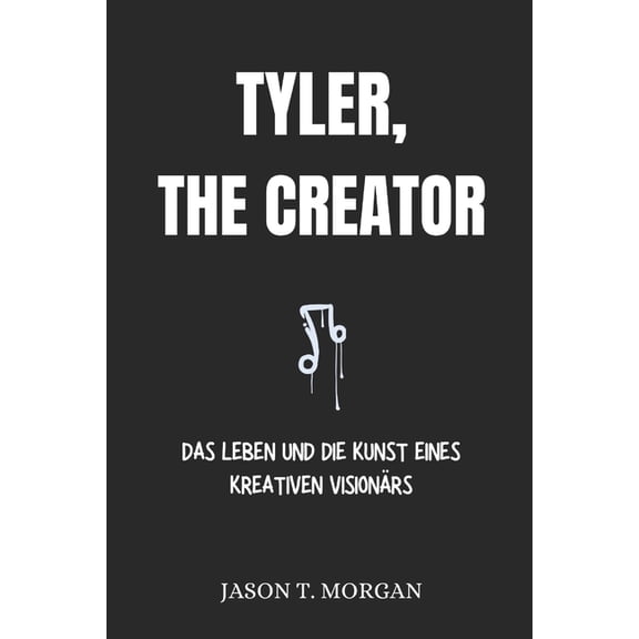 Biografie von Tyler, the Creator: Das Leben und die Kunst eines kreativen Visionärs, (Paperback)