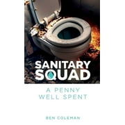 Sanitary Squad - A Penny Well Spent (Paperback)