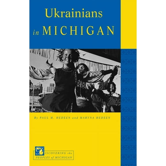 Discovering the Peoples of Michigan Ukrainians in Michigan, (Paperback)
