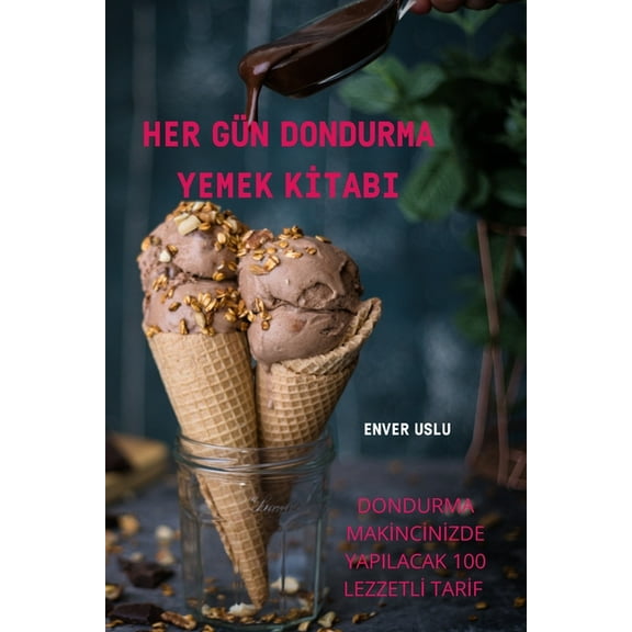 Her GÃ¼n Dondurma Yemek Kİtabi, (Paperback)