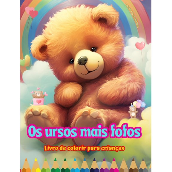 Os ursos mais fofos - Livro de colorir para crianÃ§as - Cenas criativas e engraÃ§adas de ursos felizes: Desenhos encantado, (Hardcover)