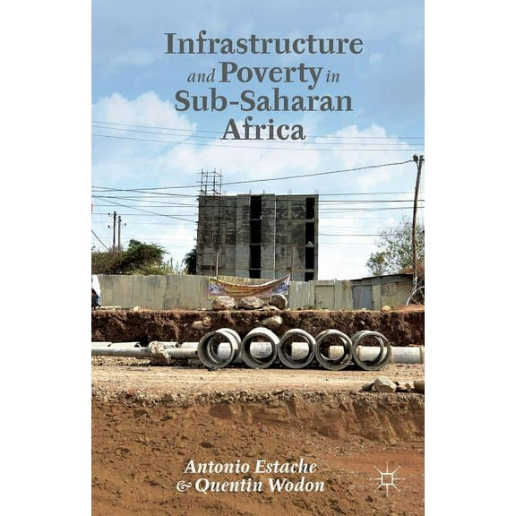 Infrastructure and Poverty in Sub-Saharan Africa, (Hardcover)
