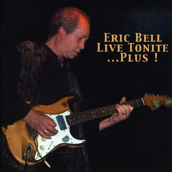 Eric Bell - Live Tonite Plus - Music & Performance - CD