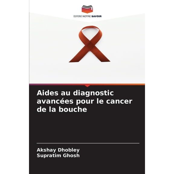 Aides au diagnostic avancées pour le cancer de la bouche, (Paperback)