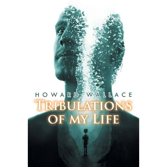 Tribulations of my Life, (Paperback)