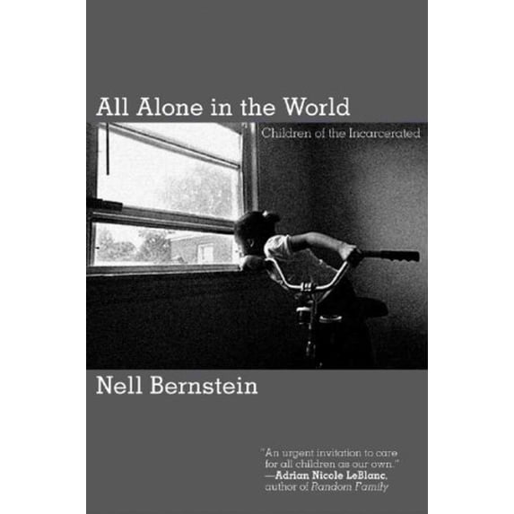 Pre-Owned All Alone in the World: Children of the Incarcerated, 9781595581853, 1595581855, Paperback,
