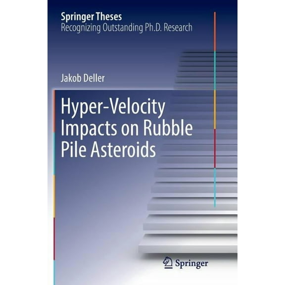 Springer Theses Hyper-Velocity Impacts on Rubble Pile Asteroids, (Paperback)