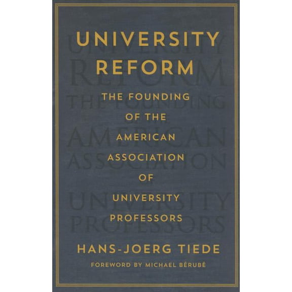 University Reform: The Founding of the American Association of University Professors (Hardcover)