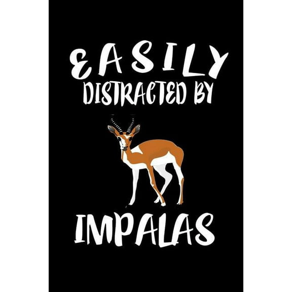 Easily Distracted By Impalas: Animal Nature Collection (Paperback)