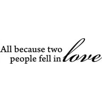 Black 43" x 11" All Because Two People Fell In Love . Vinyl Wall Art Home Decor Decal Sticker