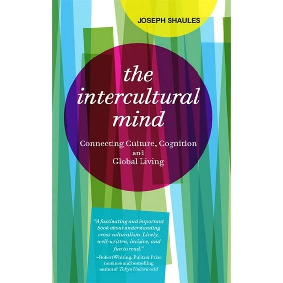 The Intercultural Mind : Connecting Culture, Cognition, and Global Living (Paperback)