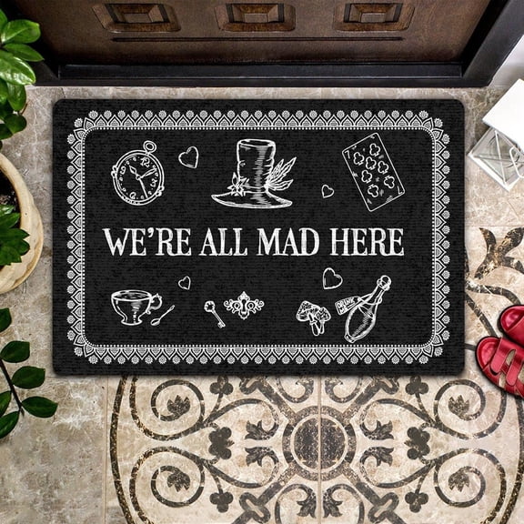 Funny Doormat We're All Mad Here - Indoor Outdoor Entrance Welcome Mat - Home Decor Rug for Indoor/Outdoor Use - 18x30 Inch