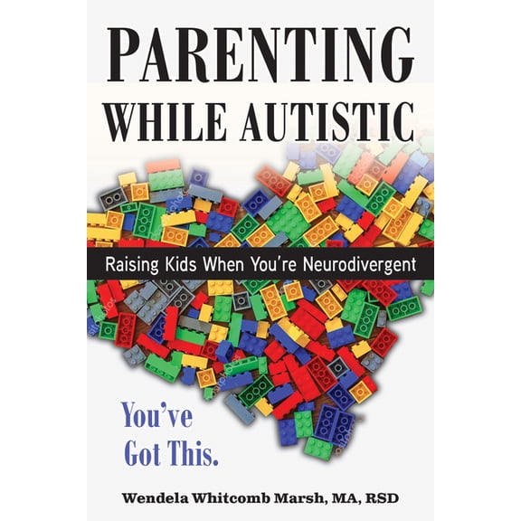 Adulting While Autistic Parenting While Autistic: Raising Kids When You're Neurodivergent, Book 4, (Paperback)