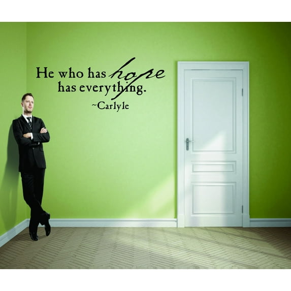 Custom Wall Decal Sticker : He Who Has Hope Has Everything - Carlyle Inspirational Life Quote 16x24 Inches