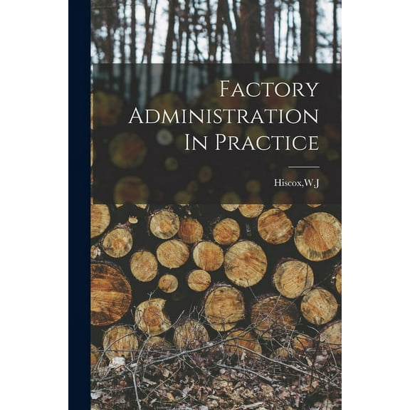 Factory Administration In Practice, (Paperback)