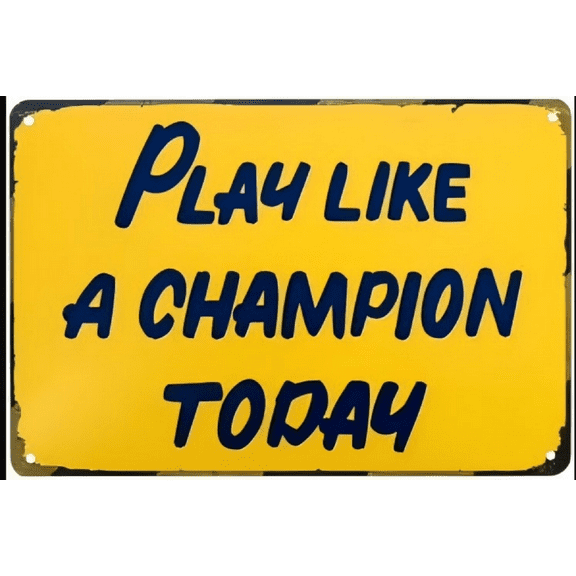 Play Like A Champion Today Sign - Play Sign Inspirational Classic Metal For Bar Restaurant Cafe Men Cave Pub Bar Home Wall Decor(8x12 Inch) (Yellow)