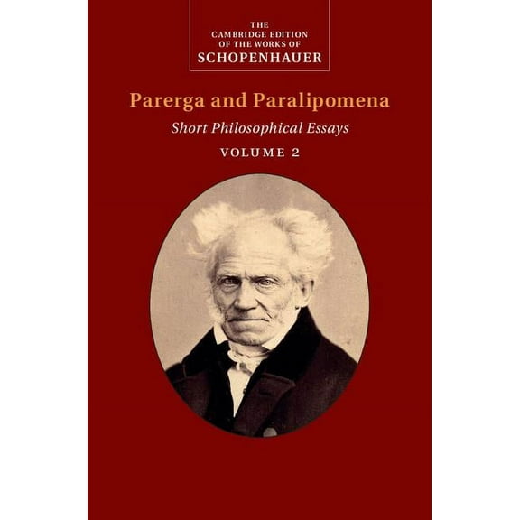 Cambridge Edition of the Works of Schope Schopenhauer: Parerga and Paralipomena, (Hardcover)