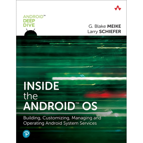 Android Deep Dive Inside the Android OS: Building, Customizing, Managing and Operating Android System Services, (Paperback)