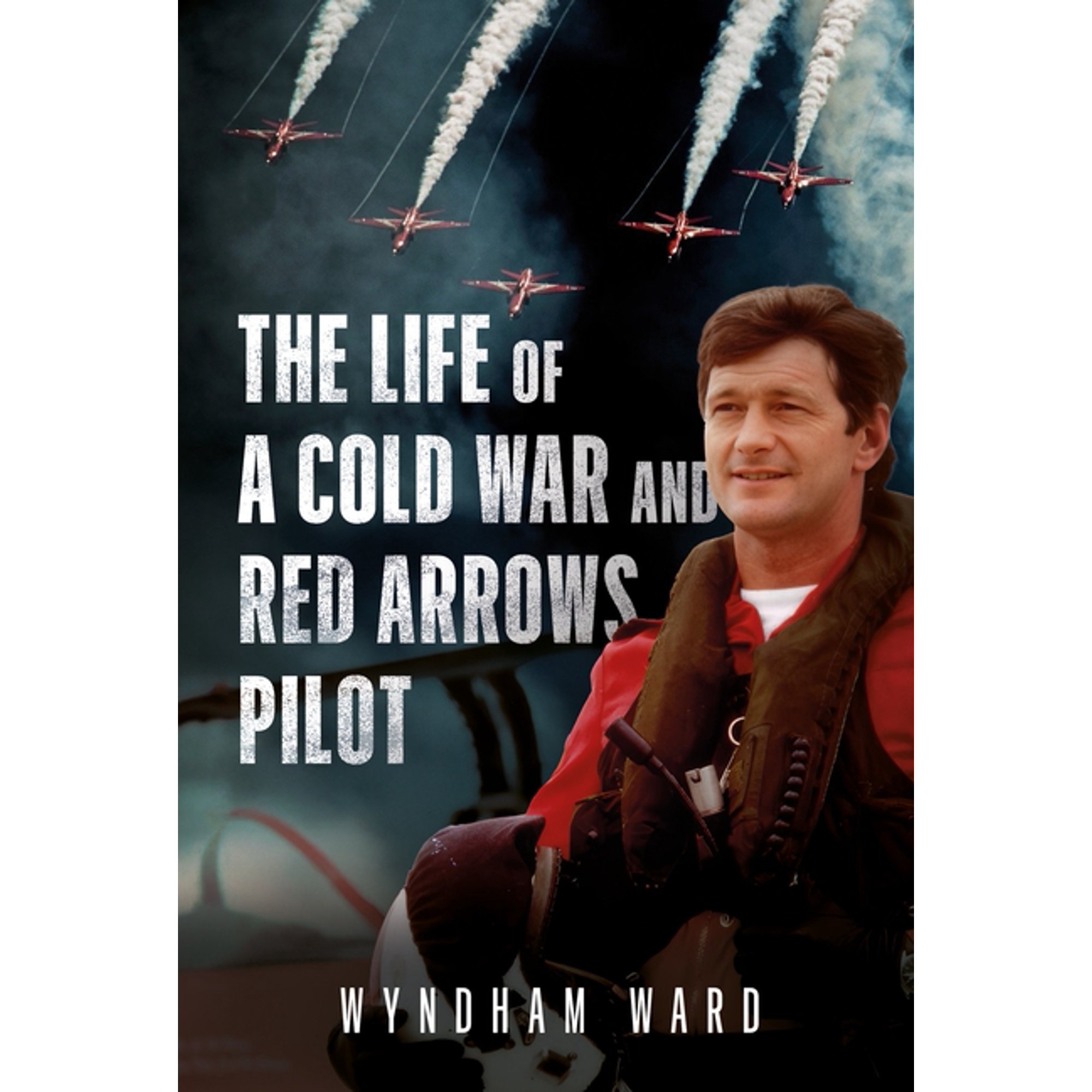 The Life of a Cold War and Red Arrows Pilot (Hardcover)