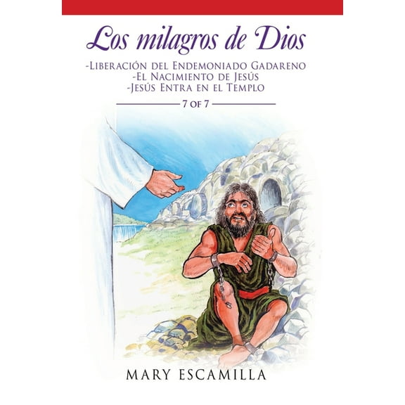 Los Milagros De Dios : Liberaci?n Del Endemoniado Gadareno, El Nacimiento De Jes?s, Jes?s Entra En El Templo