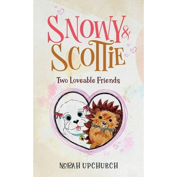 Snowy and Scottie: Two Loveable Friends, (Paperback)