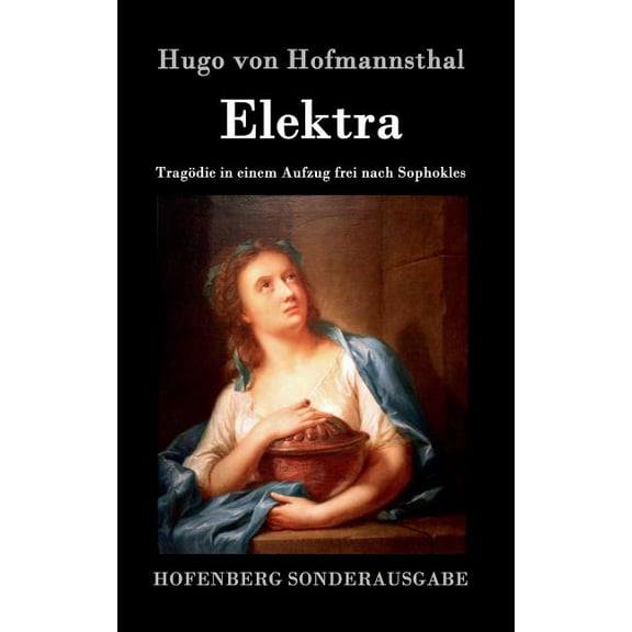 Elektra: Tragödie in einem Aufzug frei nach Sophokles (Hardcover)