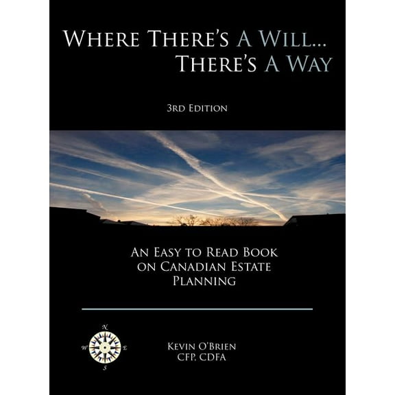 Where There's a Will... There's a Way: An Easy to Read Book on Canadian Estate Planning, (Paperback)