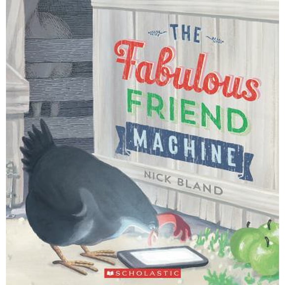 Pre-Owned The Fabulous Friend Machine by Nick Bland (Hardcover)