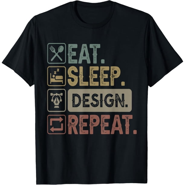 Eat Sleep Design Repeat Graphic Designer Architecture Camiseta