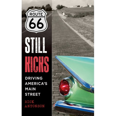 Route 66 Still Kicks : Driving America's Main (Best Driving Routes In France)