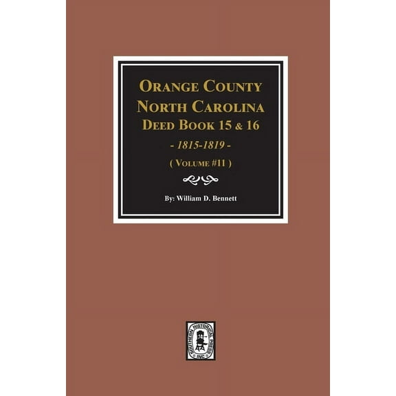 Orange County, North Carolina Deed Books 15 & 16, 1815-1819. (Volume #11) (Paperback)