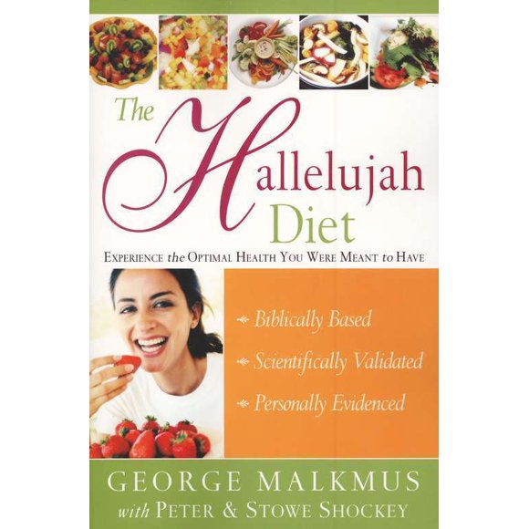 The Hallelujah Diet By Malkmus, George/ Shockey, Peter/ Shockey, Stowe
