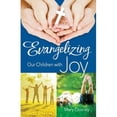 thumbnail image 1 of Pre-Owned Evangelizing Our Children with Joy (Paperback) 1594172668 9781594172663, 1 of 1