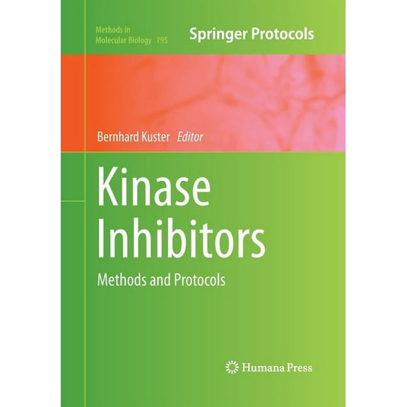 Methods in Molecular Biology Kinase Inhibitors: Methods and Protocols, Book 795, (Paperback)