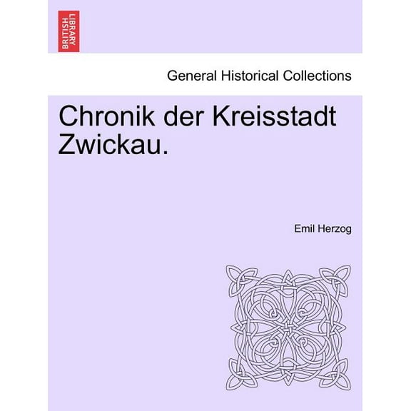 Chronik der Kreisstadt Zwickau. (Paperback)