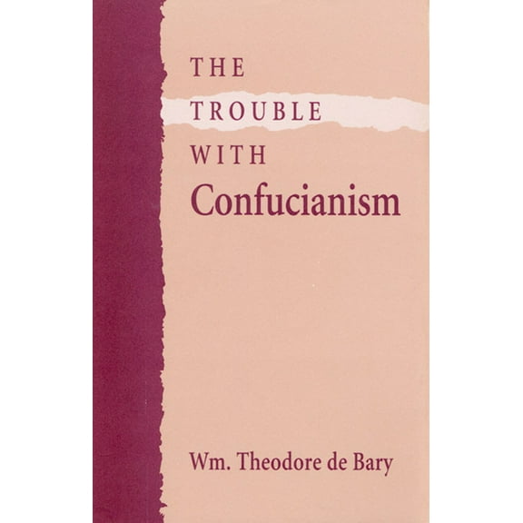 Tanner Lectures on Human Values: The Trouble with Confucianism (Paperback)