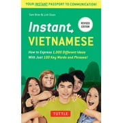 Instant Vietnamese: How to Express 1,000 Different Ideas with Just 100 Key Words and Phrases! (Vietnamese Phrasebook & Dictionary), Used [Paperback]