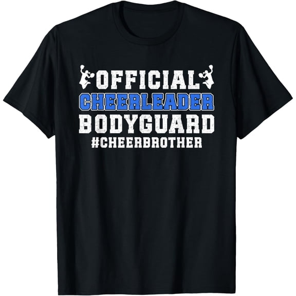 Cheerleader Bodyguard Cheer Brother Of A Cheerleader Brother T-Shirt Shirts
