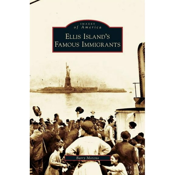 Ellis Island's Famous Immigrants, (Hardcover)