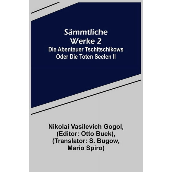Sämmtliche Werke 2: Die Abenteuer Tschitschikows oder Die toten Seelen II, (Paperback)