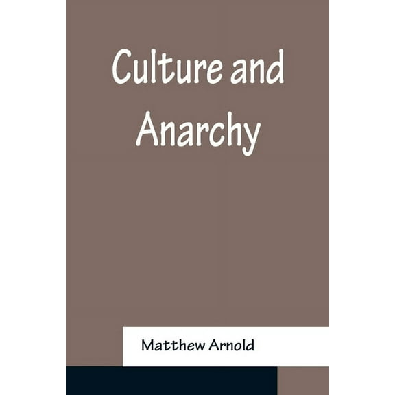 Culture and Anarchy, (Paperback)