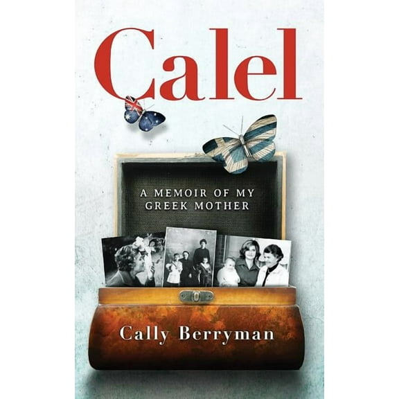 Calel: A Memoir Of My Greek Mother, (Paperback)