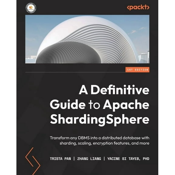 A Definitive Guide to Apache ShardingSphere (Paperback)