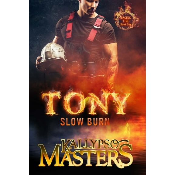 Raging Fire Tony: Slow Burn, Book 1, (Paperback)