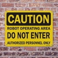 thumbnail image 5 of Robot Operating Area Do Not Enter Authorized Persons Only OSHA Caution Rigid Plastic Sign 24 Inch x 18 Inch - 10 Pack, 5 of 8