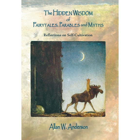 The Hidden Wisdom of Fairytales, Parables and Myths (Hardcover)